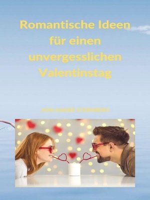 cover image of Romantische Ideen für einen unvergesslichen Valentinstag